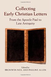 book Collecting Early Christian Letters: From the Apostle Paul to Late Antiquity