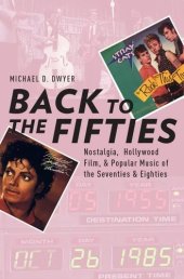 book Back to the Fifties: Nostalgia, Hollywood Film, and Popular Music of the Seventies and Eighties