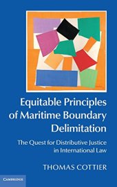 book Equitable Principles of Maritime Boundary Delimitation: The Quest for Distributive Justice in International Law