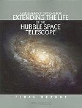 book Assessment of options for extending the life of the Hubble Space Telescope : final report