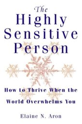 book The Highly Sensitive Person: How to Surivive and Thrive When the World Overwhelms You