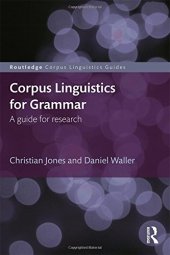 book Corpus Linguistics for Grammar: A guide for research