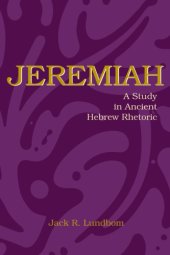 book Jeremiah: A Study in Ancient Hebrew Rhetoric