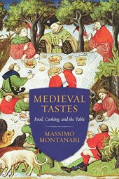 book Medieval Tastes: Food, Cooking, and the Table