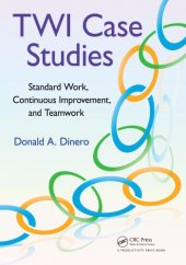 book TWI Case Studies : Standard Work, Continuous Improvement, and Teamwork