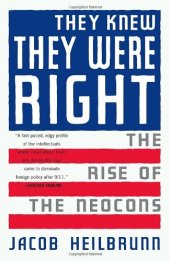 book They Knew They Were Right: The Rise of the Neocons