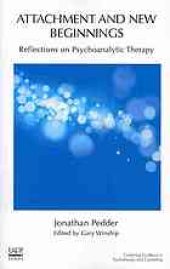 book Attachment and new beginnings : reflections on psychoanalytic therapy