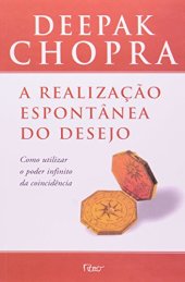 book A Realização Espontânea do Desejo - Como utilizar o poder infinito da coincidência