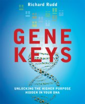 book The Gene Keys: Unlocking the Higher Purpose Hidden in Your DNA