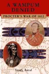 book A Wampum Denied: Procter's War of 1812