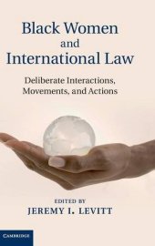 book Black Women and International Law: Deliberate Interactions, Movements and Actions