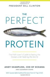 book The Perfect Protein: The Fish Lover's Guide to Saving the Oceans and Feeding the World