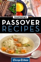 book Good Eating's Passover Recipes: Traditional and Unique Recipes for the Seder Meal and Holiday Week