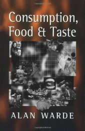 book Consumption, Food and Taste: Culinary Antinomies and Commodity Culture