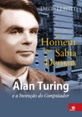 book O Homem que Sabia Demais - Alan Turing e a Invenção do Computador