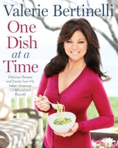 book One Dish at a Time: Delicious Recipes and Stories from My Italian-American Childhood and Beyond