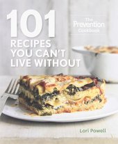 book 101 Recipes You Can't Live Without: The Prevention Cookbook