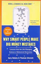 book Why Smart People Make Big Money Mistakes and How to Correct Them: Lessons from the Life-Changing Science of Behavioral Economics