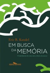 book Em Busca da Memória - O Nascimento de Uma Nova Ciência da Mente