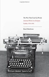 book The War That Used Up Words: American Writers and the First World War