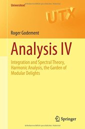 book Analysis IV: Integration and Spectral Theory, Harmonic Analysis, the Garden of Modular Delights