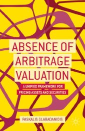 book Absence of Arbitrage Valuation: A Unified Framework for Pricing Assets and Securities