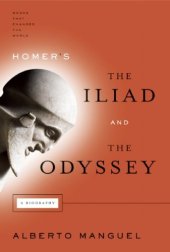 book Homer's The Iliad and The Odyssey: A Biography