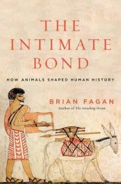 book The Intimate Bond: How Animals Shaped Human History