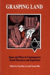 book Grasping Land: Space and Place in Contemporary Israeli Discourse and Experience