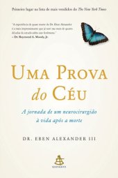 book Uma Prova do Ceu - A Jornada de um Neurocirurgião à Vida Após a Morte