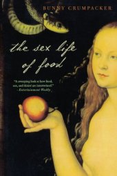 book The Sex Life of Food: When Body and Soul Meet to Eat