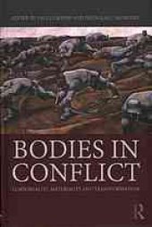 book Bodies in conflict : corporeality, materiality, and transformation