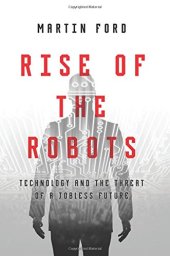 book Rise of the Robots: Technology and the Threat of a Jobless Future