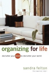 book Organizing for Life: Declutter Your Mind to Declutter Your World