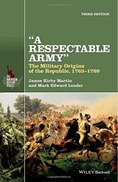 book A Respectable Army: The Military Origins of the Republic, 1763-1789