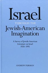 book Israel Through the Jewish-American Imagination: A Survey of Jewish-American Literature on Israel, 1928-1995