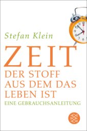 book Zeit Der Stoff, aus dem das Leben ist. Eine Gebrauchsanleitung