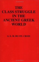 book The Class Struggle in the Ancient Greek World: From the Archaic Age to the Arab Conquests