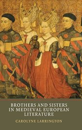 book Brothers and Sisters in Medieval European Literature