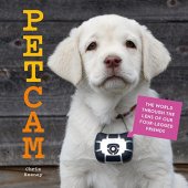 book PetCam: The World Through the Lens of Our Four-Legged Friends