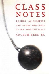 book Class Notes: Posing As Politics and Other Thoughts on the American Scene