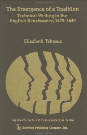 book The Emergence of a Tradition: Technical Writing in the English Renaissance, 1475-1640