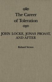 book The Career of Toleration: John Locke, Jonas Proast, and After