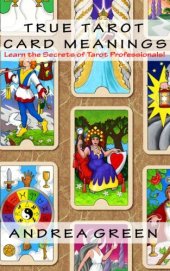 book True Tarot Card Meanings: Learn the Secrets of Professional Readers!