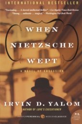 book When Nietzsche Wept: A Novel of Obsession