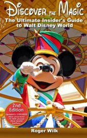 book Discover the Magic: The Ultimate Insider's Guide to Walt Disney World