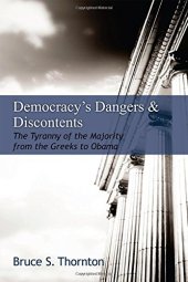 book Democracy's Dangers & Discontents: The Tyranny of the Majority from the Greeks to Obama