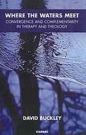 book Where the waters meet : convergence and complementarity in therapy and theology