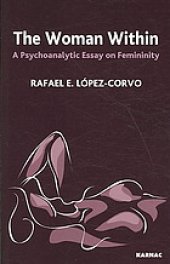 book The woman within : a psychoanalytic essay on femininity