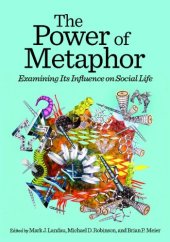 book The Power of Metaphor: Examining Its Influence on Social Life